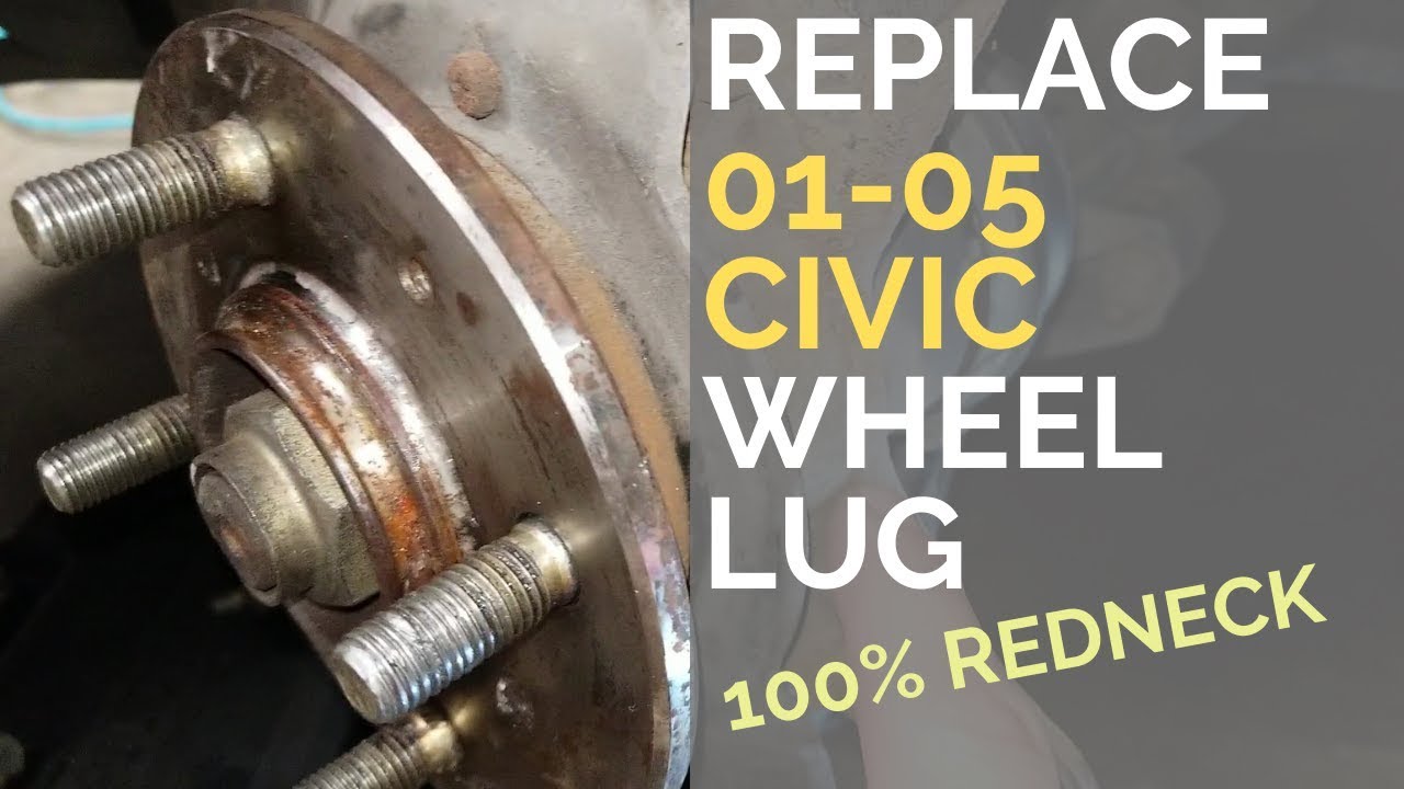 Replace 01-05 Civic Wheel Lug (Redneck Method) - YouTube