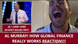 Americans React AL MURRAY HOW GLOBAL FINANCE REALLY WORKS Reaction