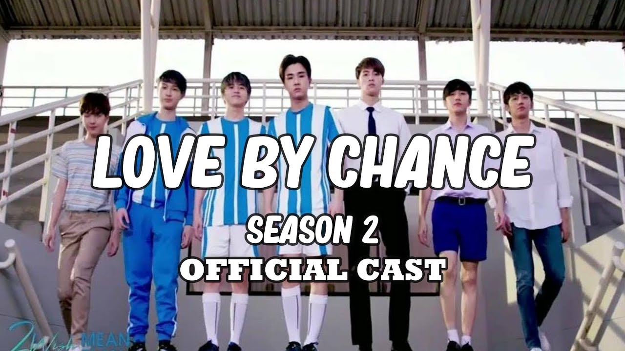 Love by Chance: Season 2 Official Cast - YouTube