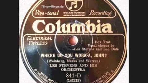 Where do you work a, John   Les Stevens