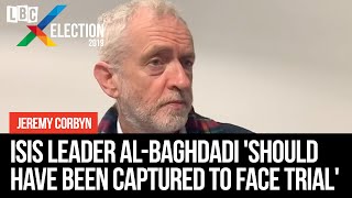 Jeremy Corbyn: Isis leader al-Baghdadi 'should have been captured to face trial'