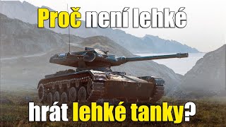 Proč není lehké hrát lehké tanky? 💨 | World of Tanks