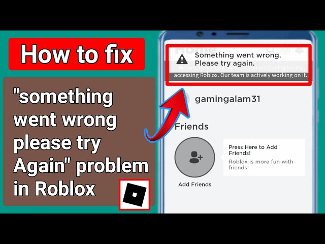 How To Fix 'Something Went Wrong Please Try Again Later' On Roblox