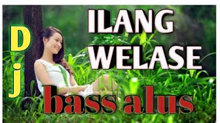 DJ ILANG WELASE TERBARU BASS GLER || BANYUWANGIAN