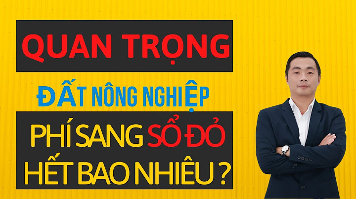 Chuyển nhượng đất nông nghiệp đóng thuế như thế nào năm 2024