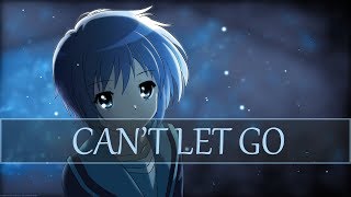 ▶ Nightcore - Can't Let Go