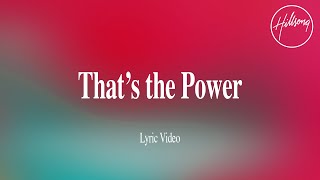 Video thumbnail of "That's The Power (Lyric Video) - Hillsong Worship"
