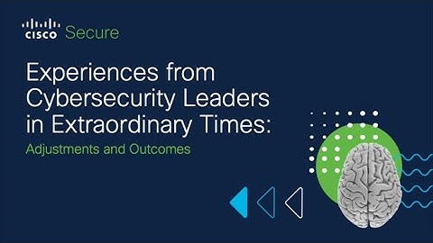 The New Remote Workforce | Experiences from Cybersecurity Leaders