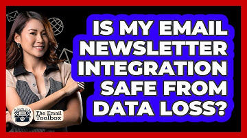 Is My Email Newsletter Integration Safe From Data Loss? - TheEmailToolbox.com