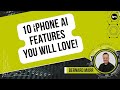 10 iPhone Apple Intelligence AI Features You Will Love!