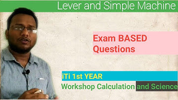 Lever and Simple Machine # Exam BASED Questions # Workshop Calculation and Science # iTi 1st Year