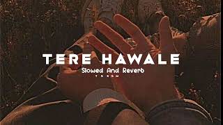 Tere Hawale ❤️🌎 || Slowed And Reverb || #lofi #slowedandreverb #trending #lovesong #viral screenshot 5