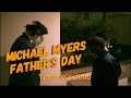 Michael Myers Father’s Day | @MingosWrld #horrorstories #michaelmyers #fathersday