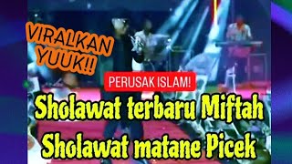 VIRALKAN! SHOLAWAT MATANE PICEK ALA GUS MIFTAH BIAR TAMBAH TERKENAL 🟢