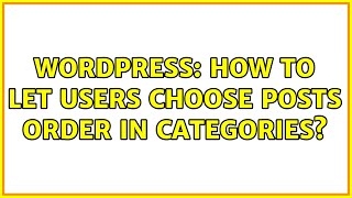 Wordpress: How to let users choose posts order in categories?