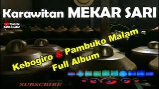 Kebogiro & Pambuko Malam Full Album || Karawitan Mekar Sari || Terbaru Mp3