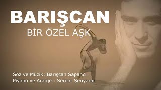 Barışcan BİR ÖZEL AŞK  Lyrick Video Resimi