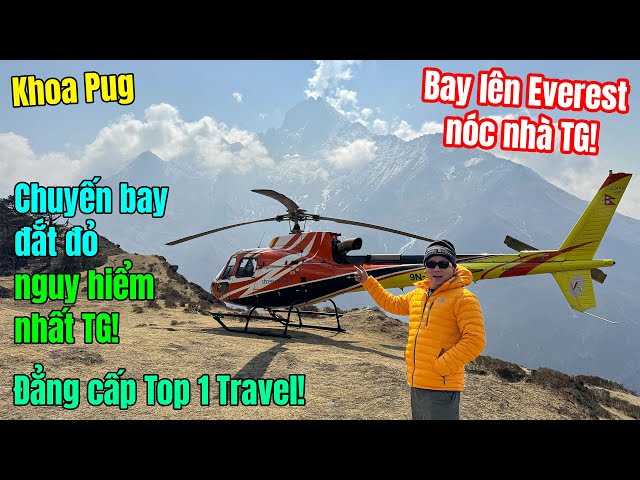 Chuyến Bay Nguy Hiểm Nhất Thế Giới! - Khoa Pug Chinh Phục Đỉnh Núi Cao Nhất Thế Giới Everest! class=