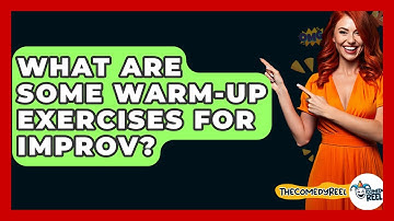 What Are Some Warm-Up Exercises For Improv? - The Comedy Reel