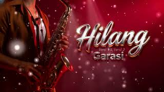 Download Lagu Garasi – “Hilang” | Versi Blues Jazz, Smooth Sax. MP3