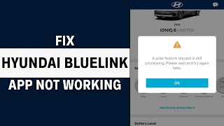 Hyundai Bluelink App Not Working: How to Fix Hyundai Bluelink App Not Working (Quick Fix)