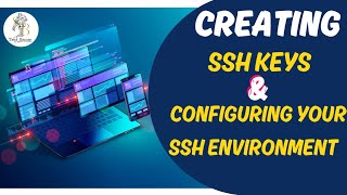 How to create SSH Keys & Configuring Your SSH Environment #tekkrescue