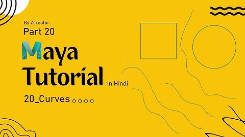 Part 20 - Curves -  Maya Tutorial in Hindi
