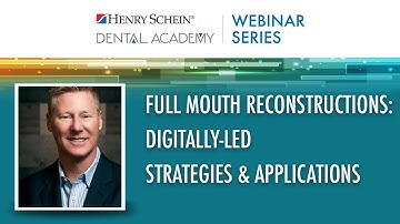 Full Mouth Reconstructions: Digitally-Led Strategies & Applications