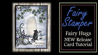 Fairy Stamper - Fairy Hugs NEW Release - Mouse Tea Card Tutorial