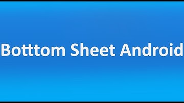 Bottom Sheet example for android