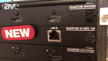 Integrate 2018: Extron Exhibits Quantum Ultra Video Wall Processor With New Quantum In SMD 100 Card