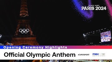 Olympic Anthem | Paris 2024 Opening Ceremony | Official Anthem | #Paris2024