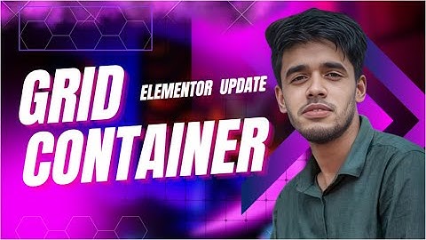 Elementor grid Layout  How to Use GRID CONTAINER in Elementor for beginners Wordpress . Ibrahim K