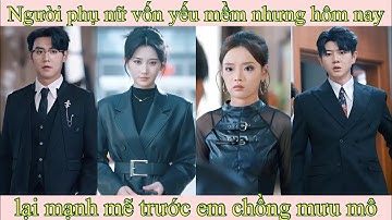 Người phụ nữ vốn yếu mềm nhưng hôm nay lại mạnh mẽ trước em chồng mưu mô