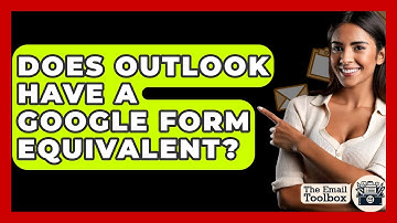 Does Outlook Have A Google Form Equivalent? - TheEmailToolbox.com