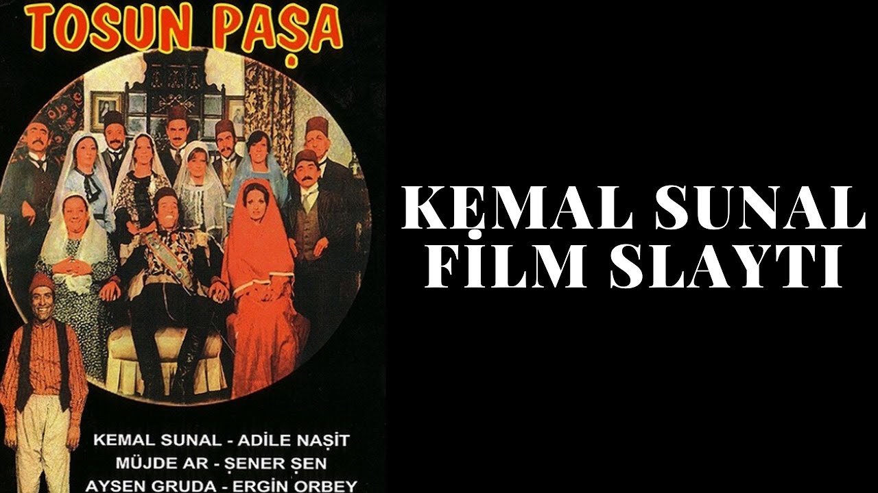 TOSUN PAŞA KEMAL SUNAL FİLM SLAYTI YouTube