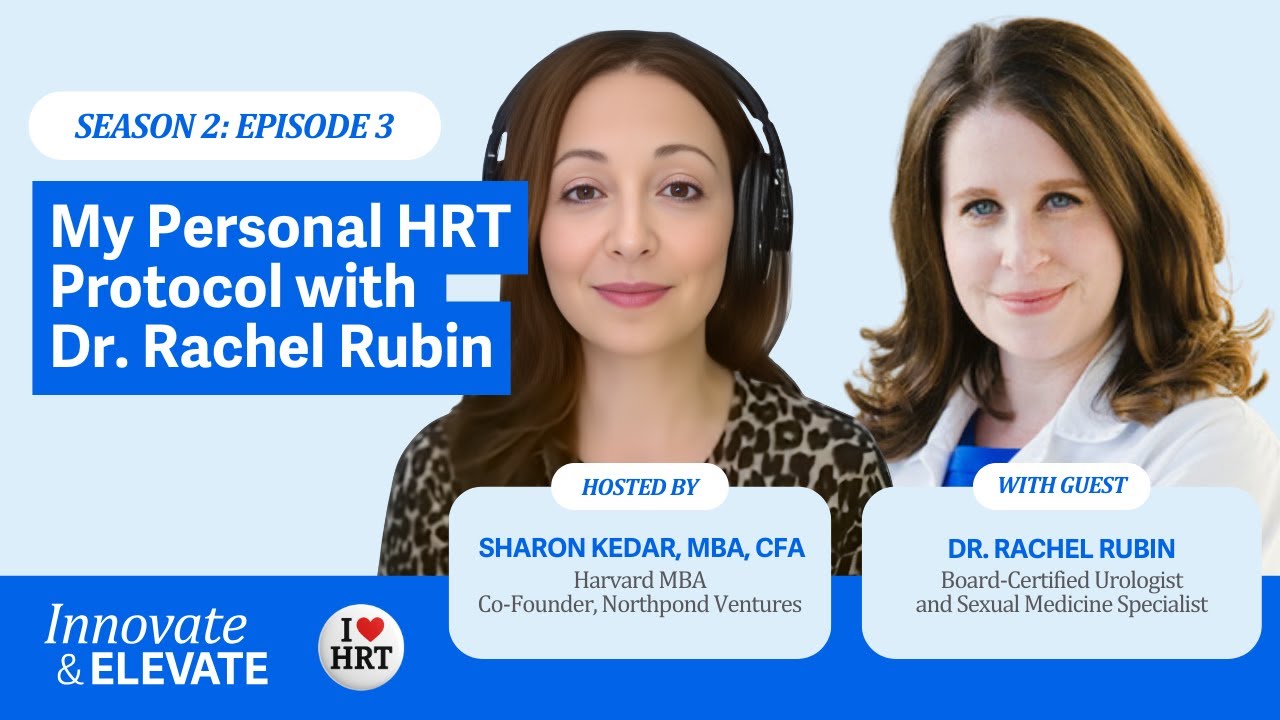 My Personal HRT Protocol with Dr. Rachel Rubin, Urologist and Sexual Medicine Specialist
