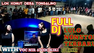 FULL SKIIL/FULL DJ /LULO NONSTOP TERBARU/ DJ BAKRI/VOC NIR/VOC KIKI.