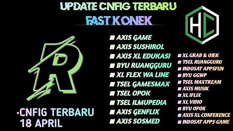 UPDATE || CONFIG HC || AXIS | XL | TSEL | INDOSAT | BYU | [ 18 APR ]