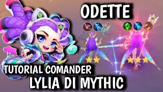 TUTORIAL COMANDER LYLIA TERBARU DI MYTHIC SEASON 6 !! ODETTE ⭐⭐⭐ MCGG TERBARU
