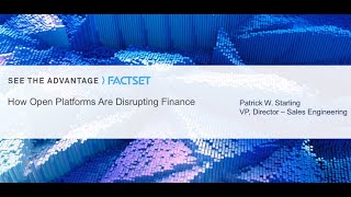 FactSet, How Open Platforms Are Disrupting Finance