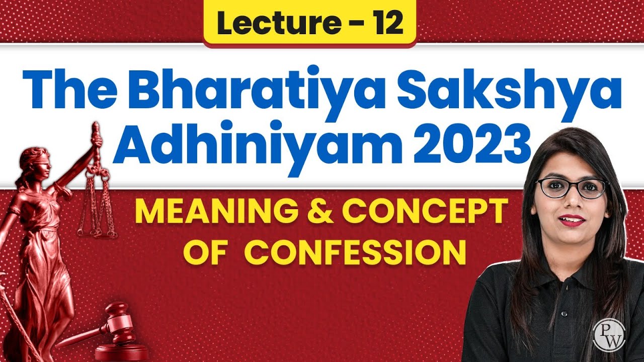 Bhartiya Sakshya Adhiniyam 2023 | Lecture-12 (Meaning and Concept of Confession)| BSA 2023