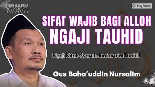 Gus Baha - NGAJI TAUHID SIFAT WAJIB BAGI ALLOH | Ngaji Gus Baha