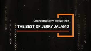 THE BEST OF JERRY JALAMO AND EXTRA HEKA HEKA