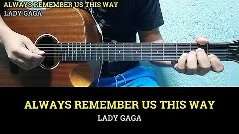 Always Remember Us This Way - Lady Gaga | Guitar Chords with Lyrics | Guitar Tutorial