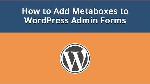 How to Add Metaboxes to WordPress Admin Forms