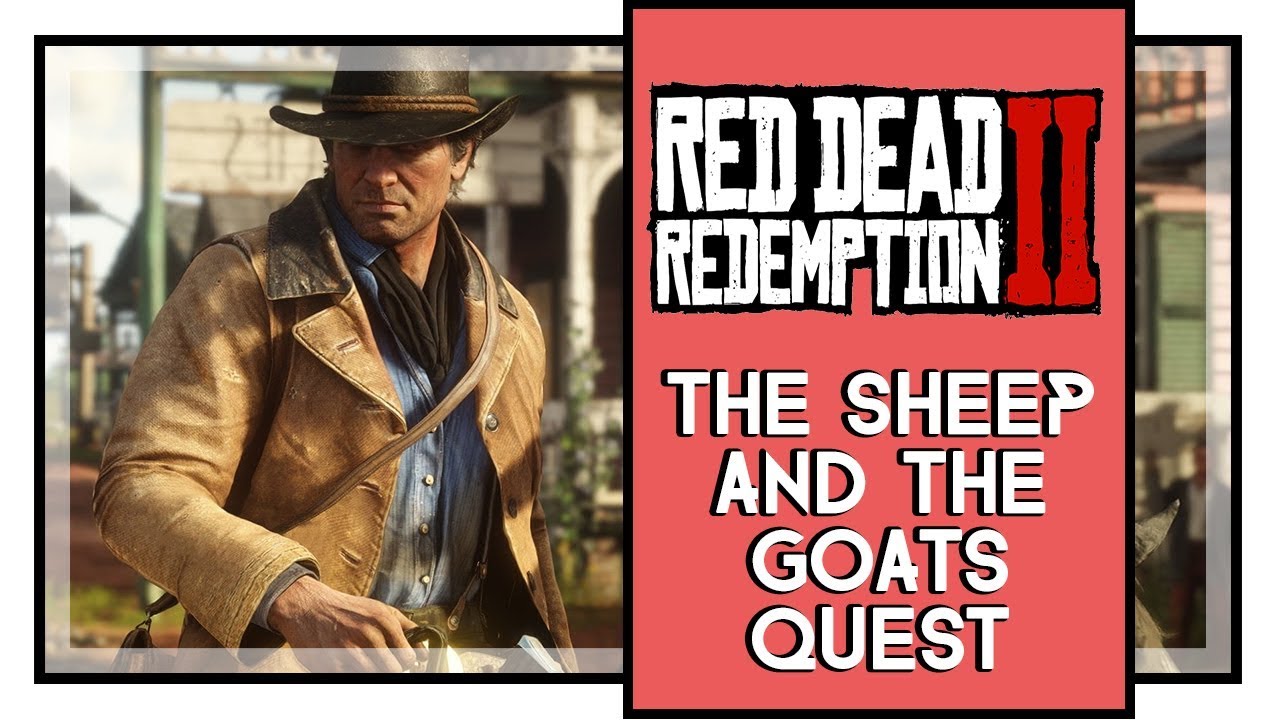 Red Dead Redemption 2 The Sheep and the Goats Quest Walkthrough YouTube