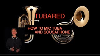 How to mic Tuba and Sousaphone