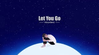 Mountenz - Let You Go (lyric)