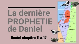 118 - la dernière prophétie de Daniel (Daniel 11 & 12)